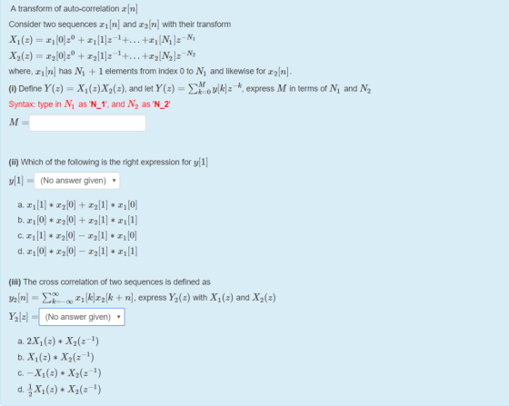 A transform of auto-correlation n Consider two sequences 1[n] and 2 n] with their transform where, x1 n] has M + 1 elements f