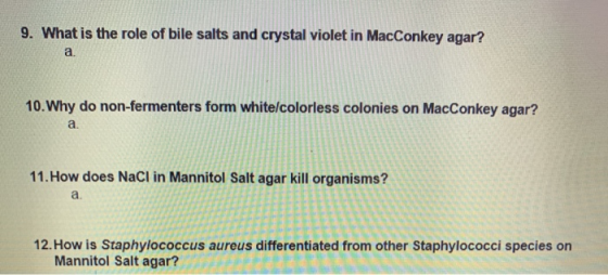 9. What is the role of bile salts and crystal violet in MacConkey agar? 10. Why do non-fermenters form white/colorless coloni