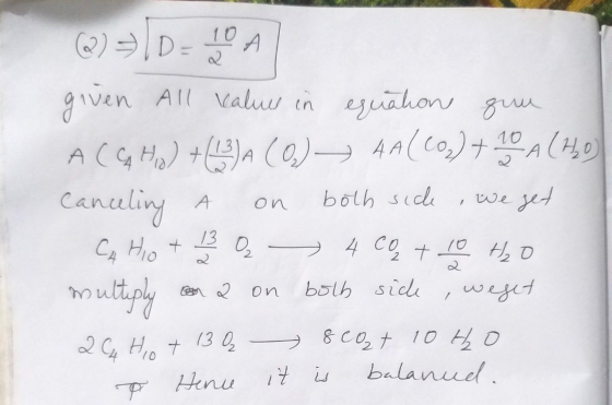 2 (2) D = 10 given All values in equations que ACG Ha) + (13)A (0) 4A(Co) + 10 A (20) Canceling A bolh side we get CA Hot 일 -