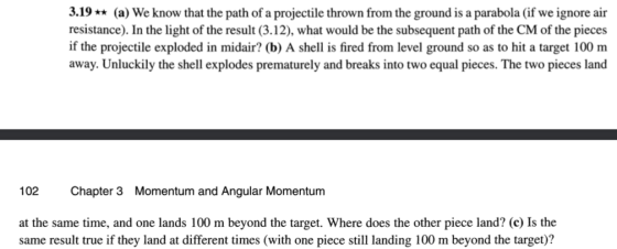 3.19 * (a) We know that the path of a projectile thrown from the ground is a parabola (if we ignore air resistance). In the l