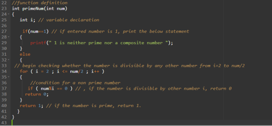 { 22 //function definition 23 int primeNum(int num) 24 - { 25 int i; // variable declaration 26 27 if(num==1) // if entered n