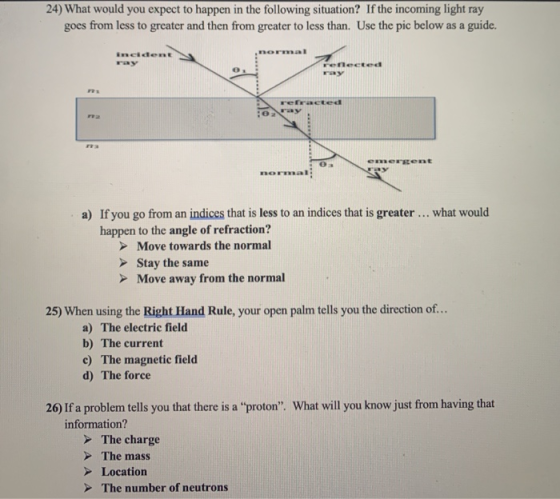 24) What would you expect to happen in the following situation? If the incoming light ray goes from less to greater and then