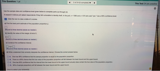 This Question: 1 pt 2 of 24 (0 completo This Test: 24 pts possible Use the sample data and confidence level given below to co