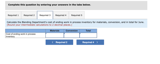 Complete this question by entering your answers in the tabs below. Required 1 Required 2 Required 3 Required 4 Required 5 Cal