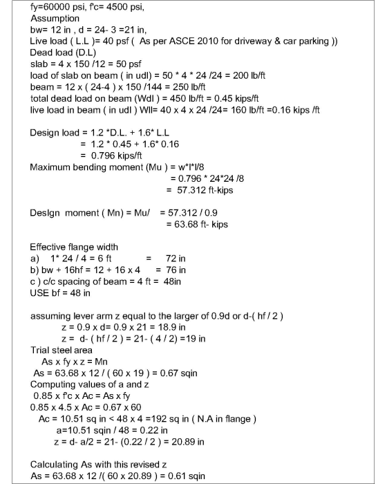 fy=60000 psi, fc= 4500 psi, Assumption bw= 12 in , d = 24-3 =21 in, Live load (L.L )= 40 psf ( As per ASCE 2010 for driveway