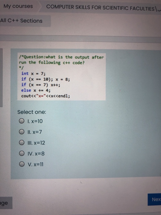My courses COMPUTER SKILLS FOR SCIENTIFIC FACULTIES All C++ Sections /*Question: what is the output after run the following c