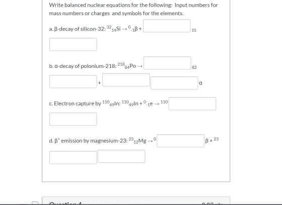 Write balanced nuclear equations for the following: Input numbers for mass numbers or charges and symbols for the elements. a