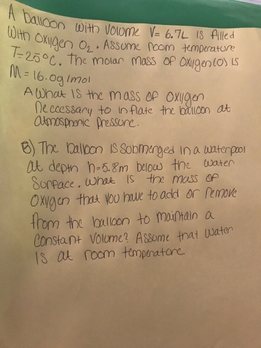 Da n oxigen O. Assume noom temperatore IN 6.og Imol AUhat IS the mass Δρ Oxigen ccessary to in late the bticon at ed In a uater pro Oxigan that vo huk to aod or Pemve rom te orlion to mnihain a Constapt Volume? Assome tnat aten