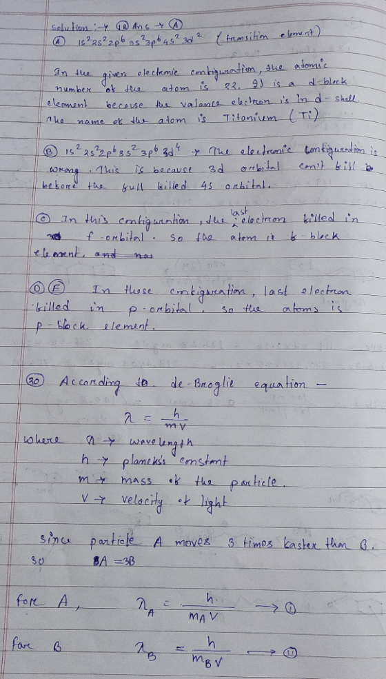 solution it ® Ans ② ② 18²2s²2p6 as ²3p6 45² 3d ² (trensition element) In the given electronic contiguration, the adomic numbe