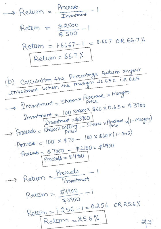 و Dom Relum . . ! Proceeds... _-1 Investment Relum = $2500_ $1500 Retum =116667-1 = 0.667 OR 66,7% Relum = 66,7% 1 (b) Calcul
