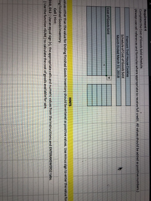 Requirement 4 Complete the cost of Goods Sold schedule. (Always use cell references and formulas where appropriate to receive