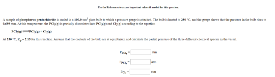 Use the References to access important values if needed for this question. A sample of phosphorus pentachloride is sealed in