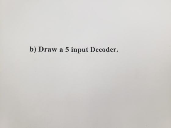 b) Draw a 5 input Decoder.