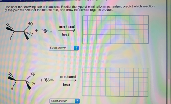 Consider the following pair of reactions, Predict the type of elimination mechanism, predict which reaction of the pair will