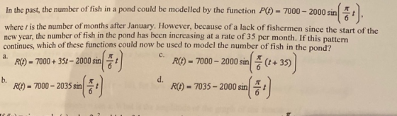 In the past, the number of fish in a pond could be modelled by the function P(1) - 7000 - 2000 sin where is the number of mon