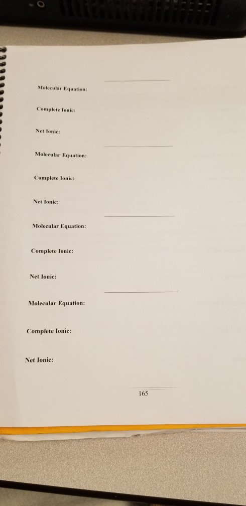 22 Molecular Equation: Complete lonie: Net Ionic: Molecular Equation: Complete Ionic: Net Ionic: Molecular Equation: Complete