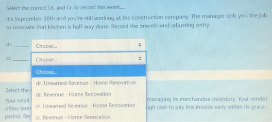 Select the correct Dr. and Cr. to record this event..... Its September 30th and youre still working at the construction com