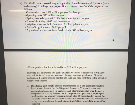 2) The World Bank is considering an application from the country of Equatoria (not a real country) for a large dam project. S