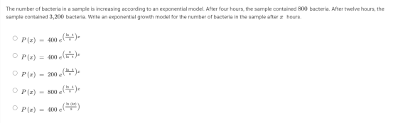 The number of bacteria in a sample is increasing according to an exponential model. After four hours, the sample contained 80