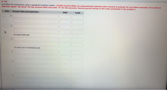 Journalize the transactions using a perpetual inventory system. (Credit account titles are automatically indented when amount