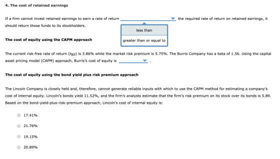 4. The cost of retained earnings If a firm cannot invest retained earnings to earn a rate of return the required rate of retu