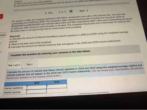 2. Calculate the amount of interest expense that appear in the 201 2 < Prev 2013 Next > On January 2018, the company ined a 3