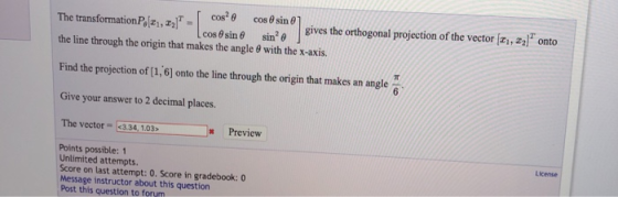 cos2 θ The transformationPez, cos θ sin θ 2 gives the orthogonal projection of the vector,2 onto ortho cosesin θ sin2 θ | the
