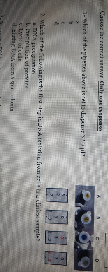 Choose the correct answer. Only one response 1- Which of the pipettes above is set to dispense 32.7 ul? eiro 2- Which of the