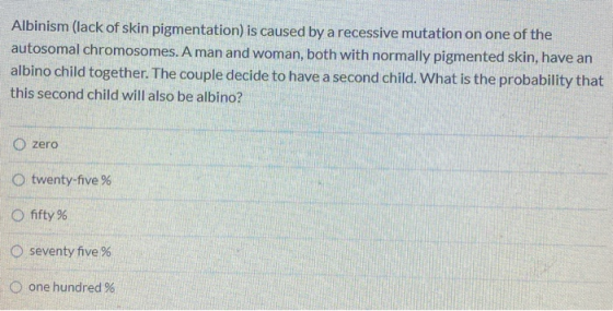 Albinism (lack of skin pigmentation) is caused by a recessive mutation on one of the autosomal chromosomes. A man and woman,