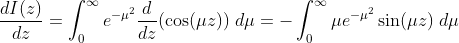 \frac{dI(z)}{dz}=\int_{0}^{\infty}e^{-\mu^2}\frac{d}{dz}(\cos(\mu z))\;d\mu=-\int_{0}^{\infty}\mu e^{-\mu^2}\sin(\mu z)\;d\mu