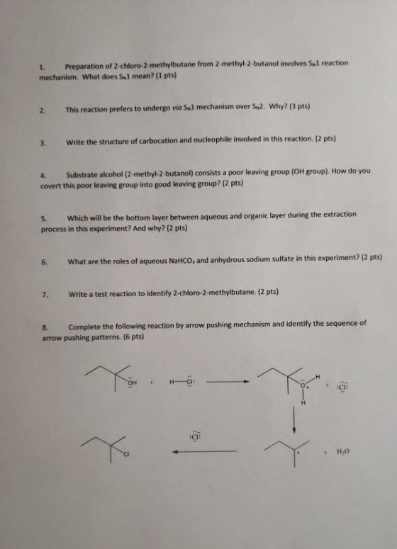 1. Preparation of 2-chloro-2-methylbutane from 2-methyl-2-butanol involves Sw1 reaction mechanism. What does Sw1 mean? (1 pts