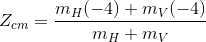 Z_{cm} = \frac{m_H(-4)+m_V(-4)}{m_H+m_V}