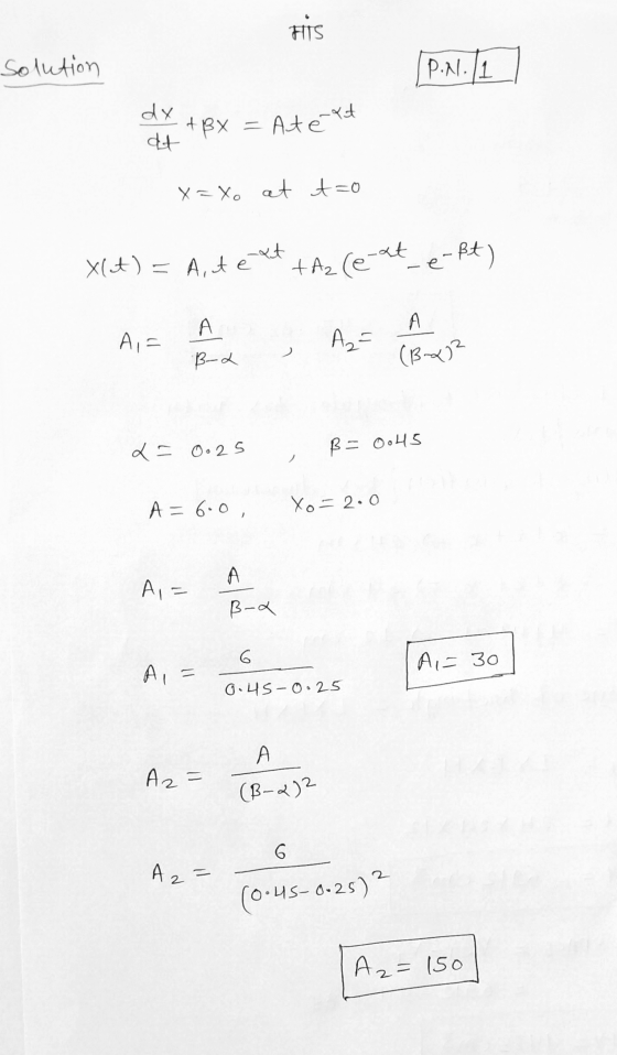 HIS Solution P.N.1 dx dt + Bx - Atert x=xo at t=0 X(t) = Arte et +Az Ce-at- e-ßt) А A = A₂ = A (B-)2 B-2 L-00 25 ß = 0.45 A =
