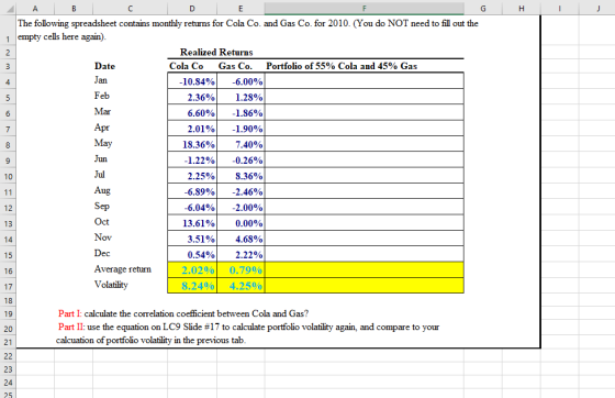 ДА В С D E The following spreadsheet contains monthly returns for Cola Co. and Gas Co. for 2010. (You do NOT need to fill out