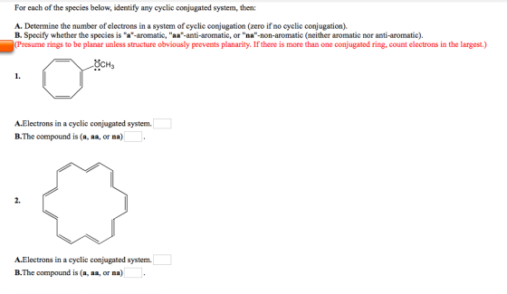 For each of the species below, identify any cyclic conjugated system, then: A. Determine the number of electrons in a system