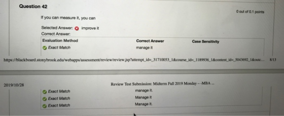 Question 42 O out of 0.1 points If you can measure it, you can Improve it Selected Answer: Correct Answer: Evaluation Method