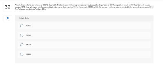 32 A bank statement shows a balance of $8,945 at June 30. The bank reconciliation is prepared and includes outstanding checks