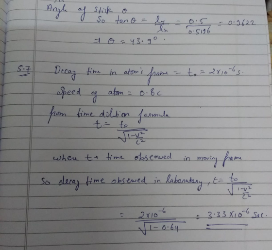 Angle af Stick o So tano = In ao - 43.90 - 0.9622 0.5196 5.7 Decay time in atoms in atoms frame = to = 28106 Speed from tim