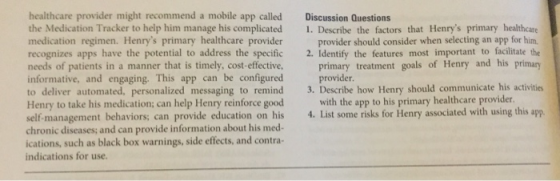 healthcare provider might recommend a mobile app called Discussion Questions the Medication Tracker to help him manage his co