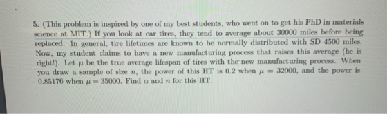 5. (This problem is inspired by one of my best students, who went on to get his PhD in materials science at MIT) If you look