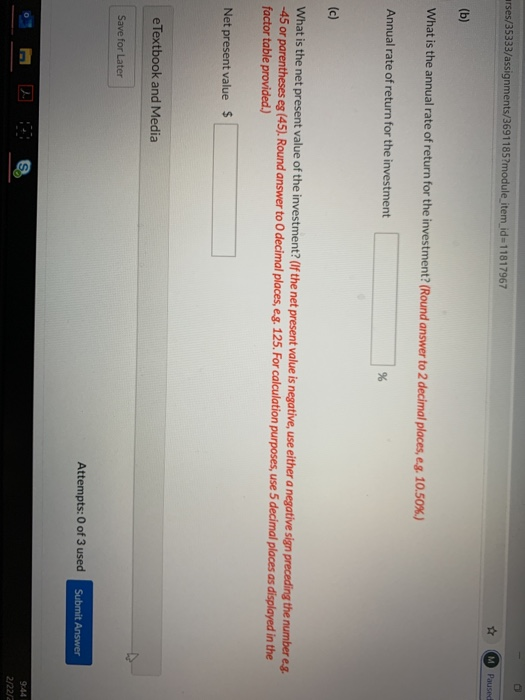 arses/35333/assignments/3691185?module_item_id=11817967 M Paused (b) What is the annual rate of return for the investment? (R