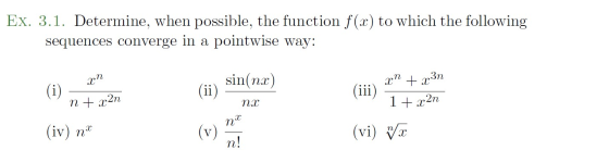 Ex. 3.1. Determine, when possible, the function f(x) to which the following sequences converge in a pointwise way: sin(na) (i