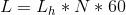 L=L_{h}*N*60