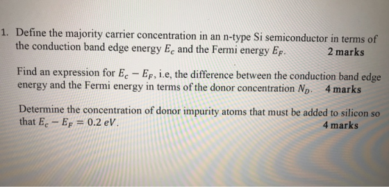 1. Define the majority carrier concentration in an n-type Si semiconductor in terms of the conduction band edge energy Ec and