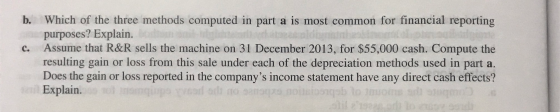 b. Which of the three methods computed in part a is most common for financial reporting purposes? Explain. c. Assume that R&R
