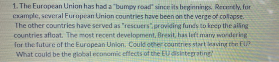 1. The European Union has had a bumpy road since its beginnings. Recently, for example, several European Union countries ha