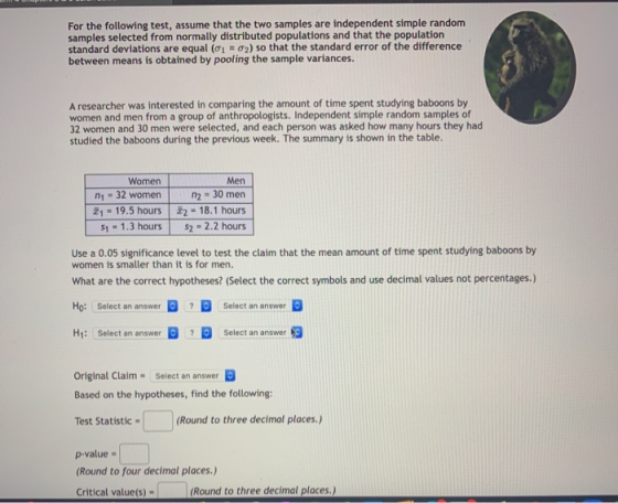 For the following test, assume that the two samples are independent simple random samples selected from normally distributed