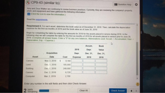 CP943 (similar to) Question Help * Amy and Zeus Walker are continuing to review business practices, Currently, they are revie