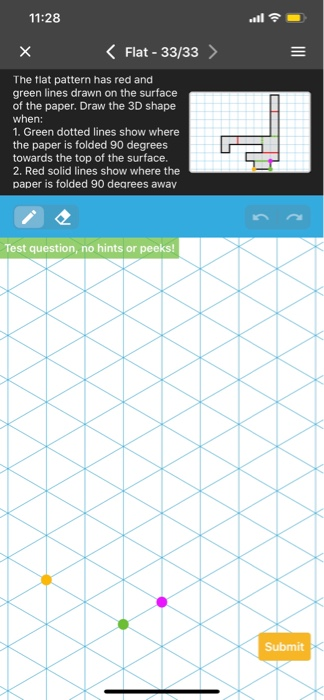 11:28 Flat - 33/33 > The flat pattern has red and green lines drawn on the surface of the paper. Draw the 3D shape when: 1. G