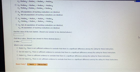 H,: Median - Median, - Medians - Median O Ho: Mediang - Median, - Medians - Mediany Hy: Mediang. Median, + Medians + Median O
